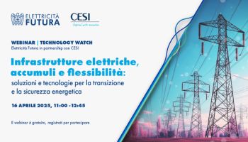 Infrastrutture elettriche, accumuli e flessibilità: soluzioni e tecnologie per la transizione e la sicurezza energetica